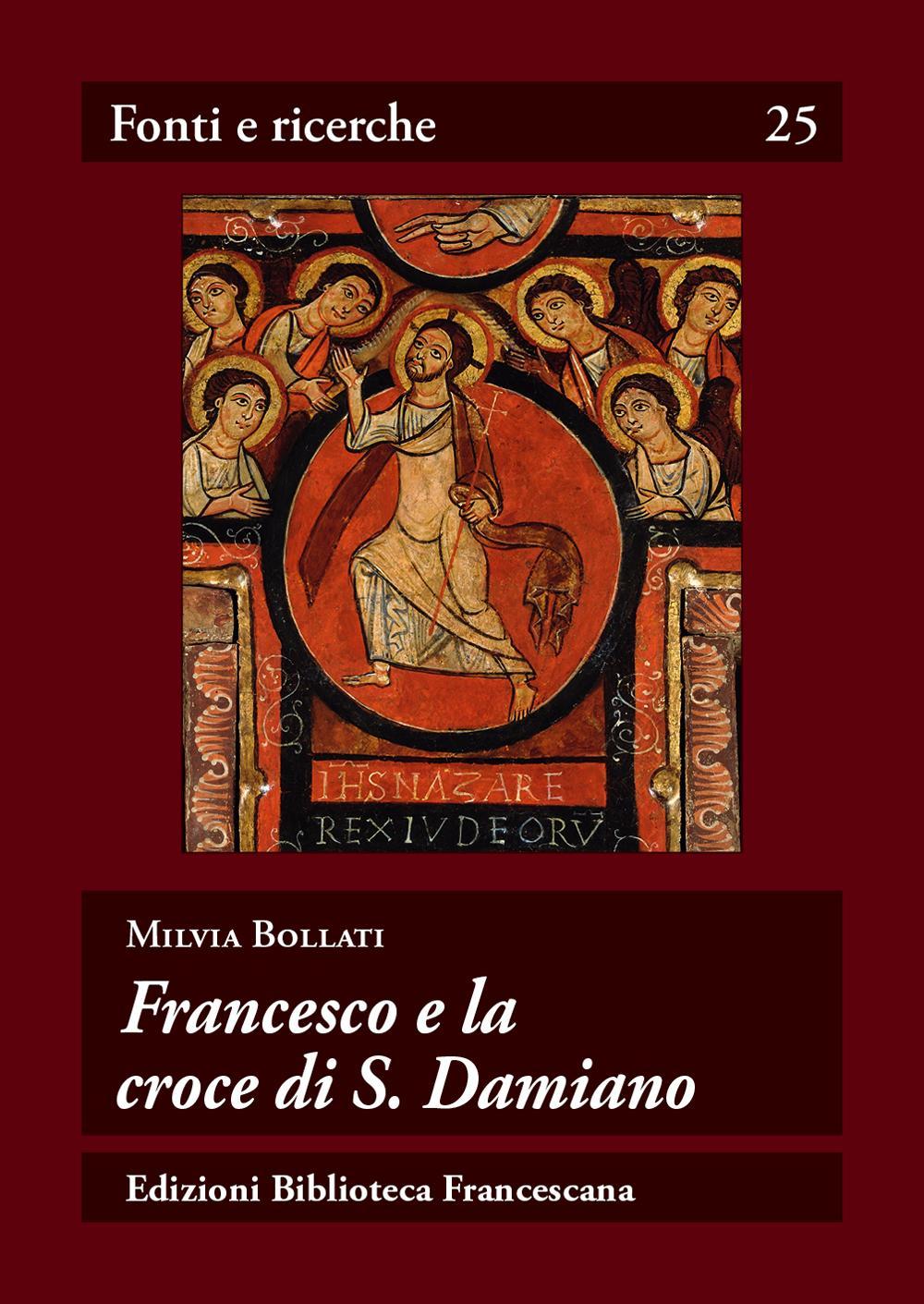 Libri Milvia Bollati - Francesco E La Croce Di S. Damiano NUOVO SIGILLATO, EDIZIONE DEL 25/05/2016 SUBITO DISPONIBILE