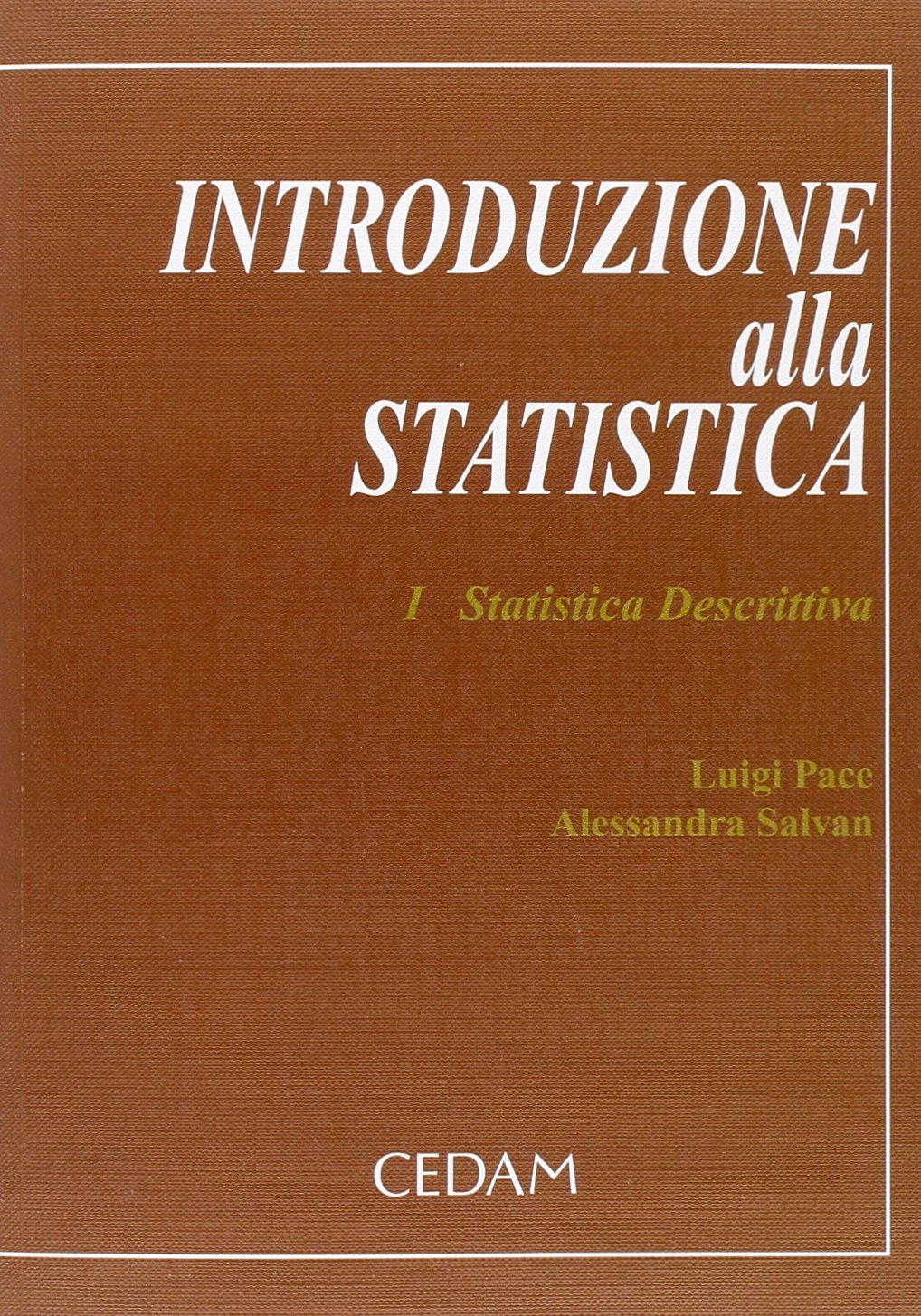 Libri Luigi Pace / Alessandra Salvan - Introduzione Alla Statistica NUOVO SIGILLATO, EDIZIONE DEL 01/01/2008 SUBITO DISPONIBILE
