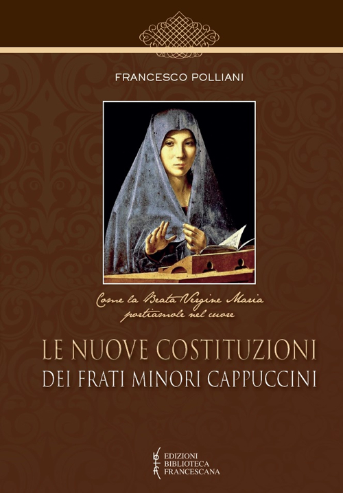 Libri Francesco Polliani - Le Nuove Costituzioni Dei Frati Minori Cappuccini NUOVO SIGILLATO, EDIZIONE DEL 19/05/2016 SUBITO DISPONIBILE