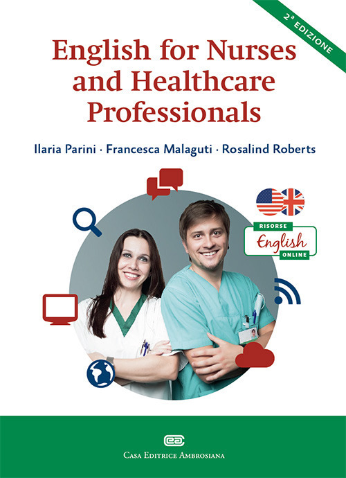 Libri Ilaria Parini / Francesca Malaguti / Rosalind Roberts - English For Nurses And Healthcare Professionals NUOVO SIGILLATO SUBITO DISPONIBILE