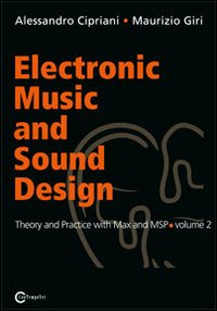 Libri Alessandro Cipriani / Maurizio Giri - Electronic Music And Sound Design Vol 02 NUOVO SIGILLATO, EDIZIONE DEL 16/01/2014 SUBITO DISPONIBILE