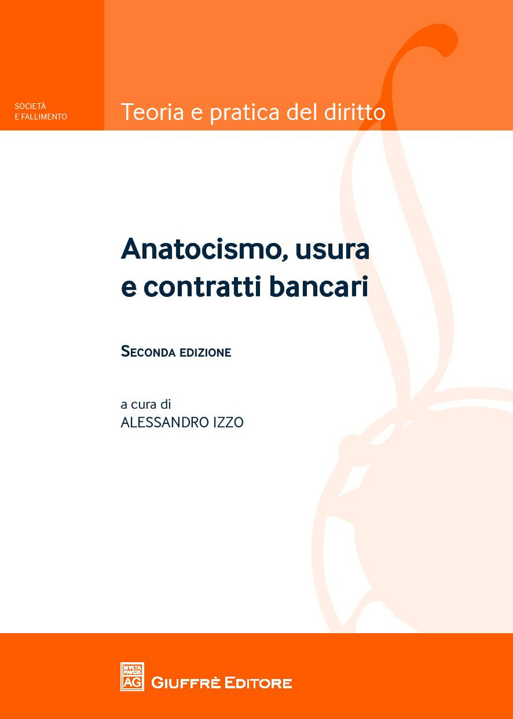 Libri Anatocismo, Usura E Contratti Bancari NUOVO SIGILLATO, EDIZIONE DEL 13/02/2018 SUBITO DISPONIBILE