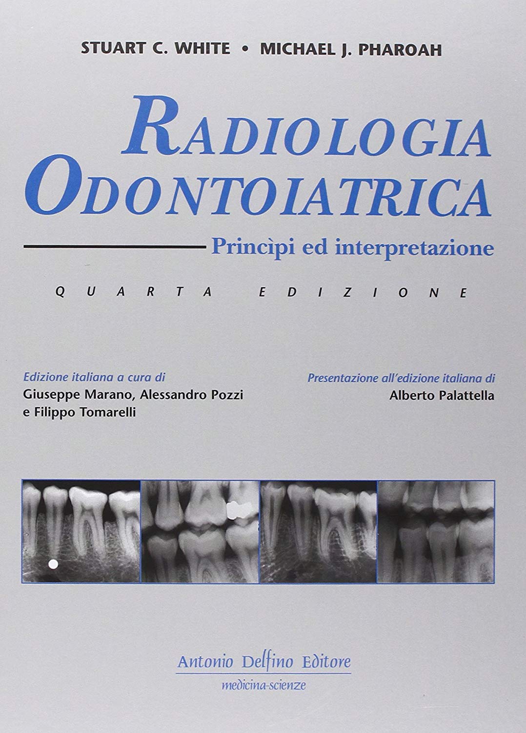 Libri White Stuart C. / Pharoah Michael J. - Radiologia Odontoiatrica. Principi Ed Interpretazioni NUOVO SIGILLATO SUBITO DISPONIBILE