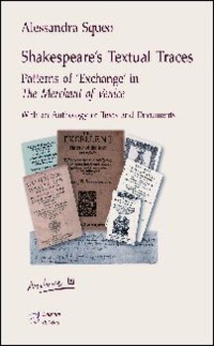 Libri Alessandra Squeo - Shakespeare's Textual Traces. Patterns Of Exchange In -The Merchant Of Venice NUOVO SIGILLATO, EDIZIONE DEL 20/02/2012 SUBITO DISPONIBILE