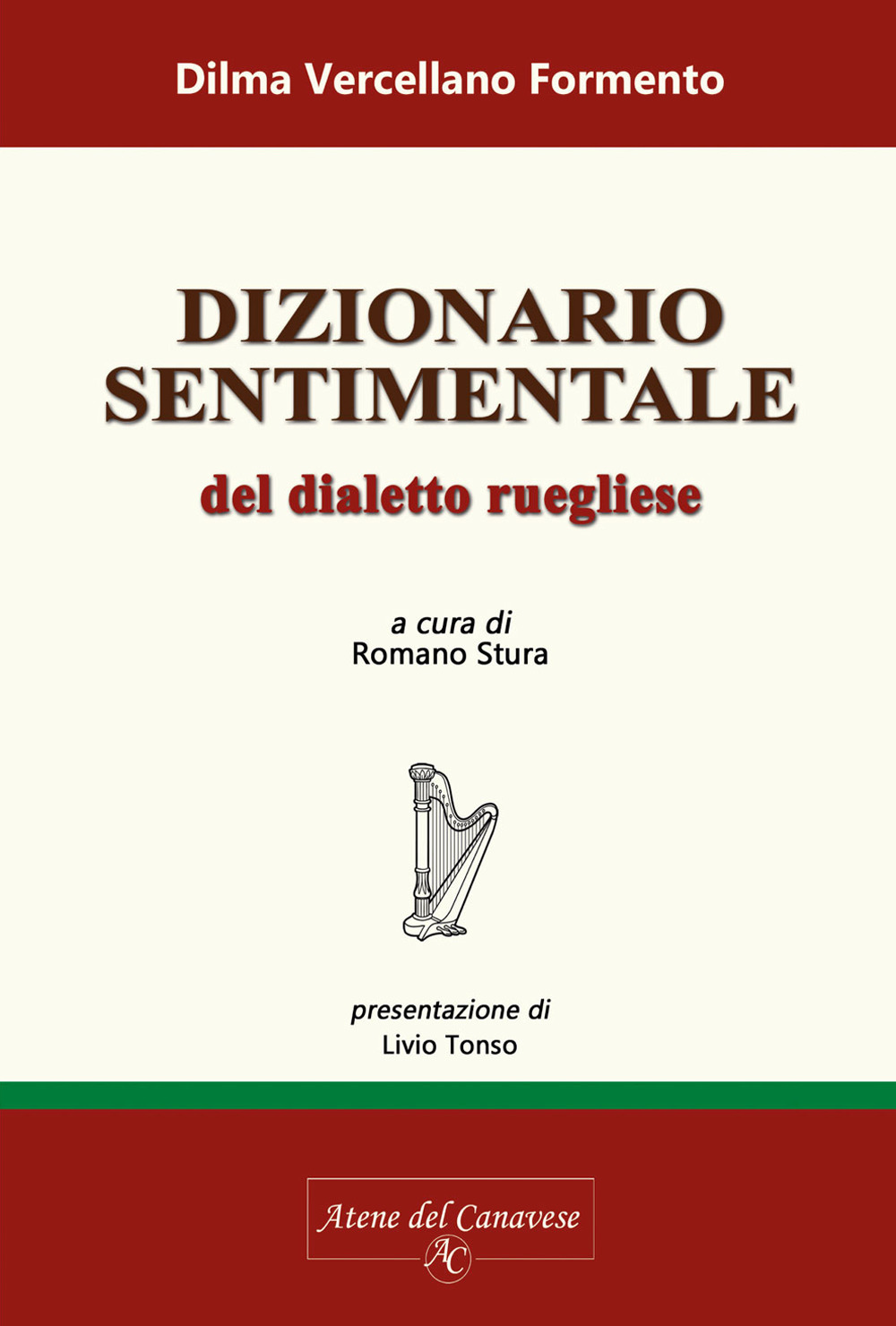 Libri Vercellano Formento Dilma - Dialetto Sentimentale Del Dialetto Ruegliese NUOVO SIGILLATO, EDIZIONE DEL 01/01/2018 SUBITO DISPONIBILE