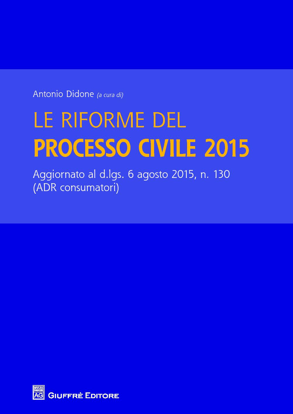 Libri Riforme Del Processo Civile 2015 (Le) NUOVO SIGILLATO, EDIZIONE DEL 10/12/2015 SUBITO DISPONIBILE