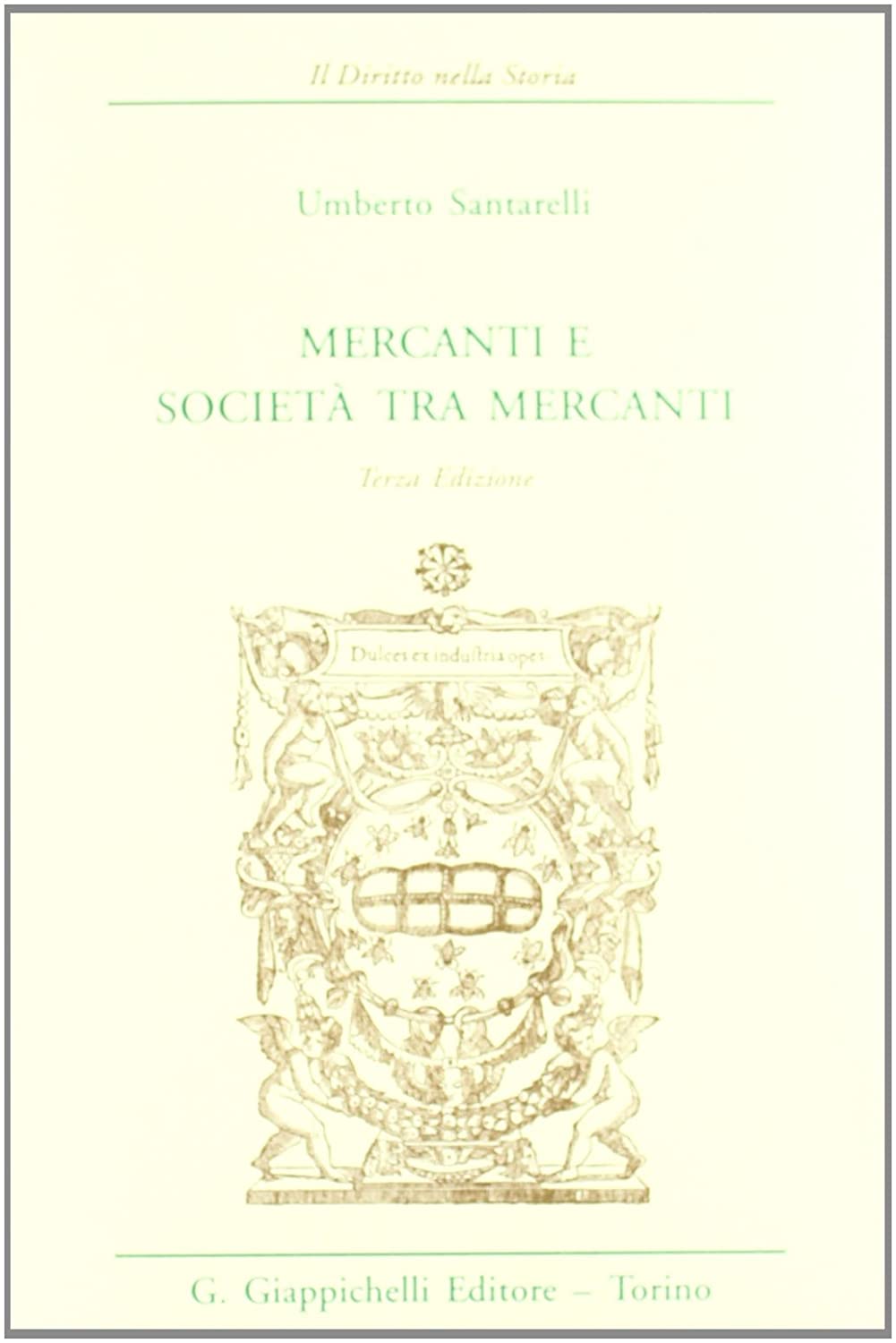 Libri Umberto Santarelli - Mercanti E Societa Tra NUOVO SIGILLATO EDIZIONE DEL SUBITO DISPONIBILE