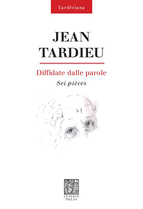 Libri Jean Tardieu - Diffidate Dalle Parole. Sei Pieces NUOVO SIGILLATO EDIZIONE DEL SUBITO DISPONIBILE