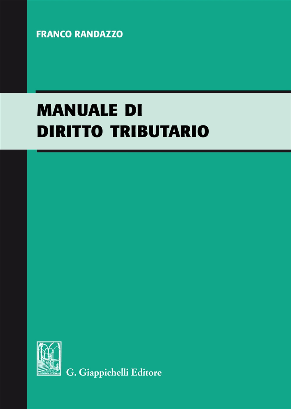 Libri Francesco Randazzo - Manuale Di Diritto Tributario NUOVO SIGILLATO, EDIZIONE DEL 02/10/2018 SUBITO DISPONIBILE