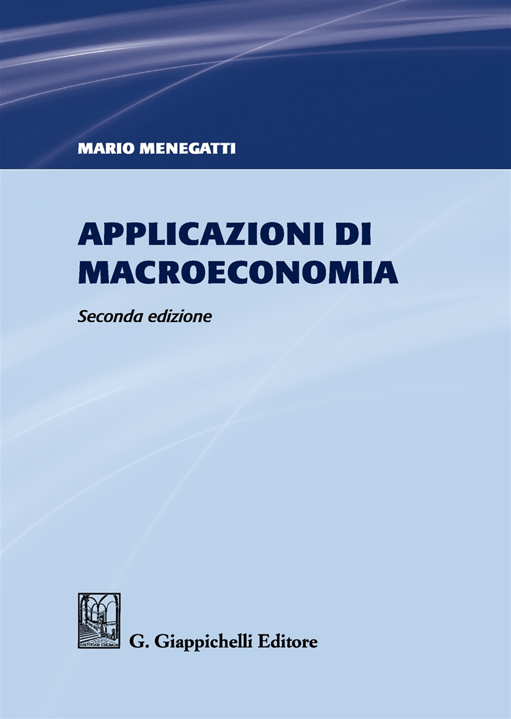 Libri Mario Menegatti - Applicazioni Di Macroeconomia NUOVO SIGILLATO EDIZIONE DEL SUBITO DISPONIBILE