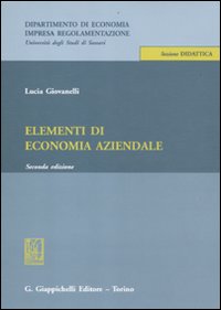 Libri Lucia Giovanelli - Elementi Di Economia Aziendale NUOVO SIGILLATO EDIZIONE DEL SUBITO DISPONIBILE