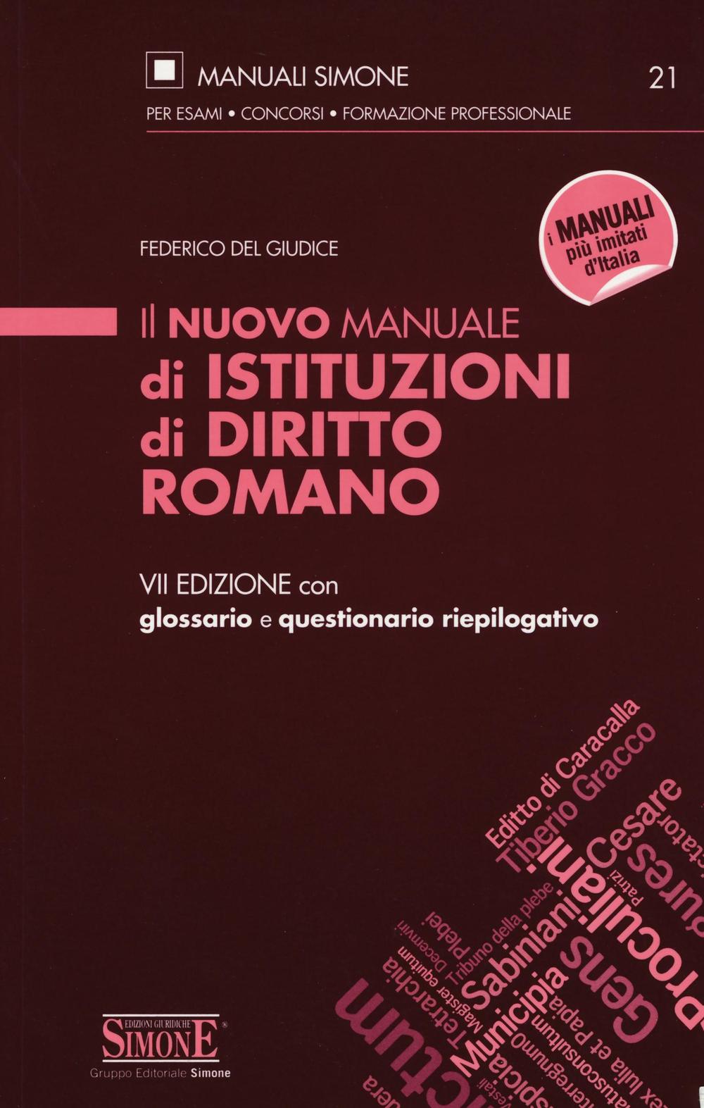 Libri Del Giudice Federico - Il Nuovo Manuale Di Istituzioni Di Diritto Romano. Con Glossario E Questionario Riepilogativo NUOVO SIGILLATO, EDIZIONE DEL 12/09/2016 SUBITO DISPONIBILE