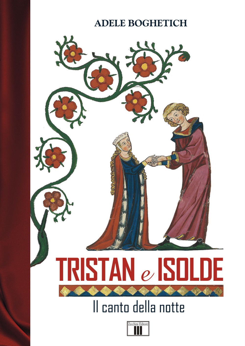 Libri Adele Boghetich - Tristan E Isolde. Il Canto Della Notte NUOVO SIGILLATO, EDIZIONE DEL 20/03/2016 SUBITO DISPONIBILE