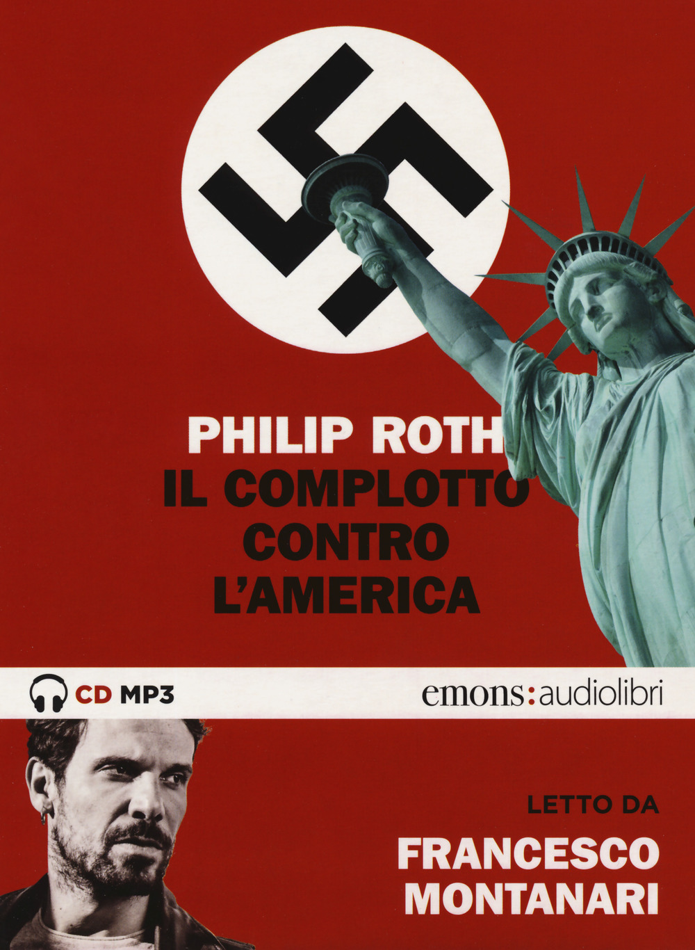 Audiolibro Philip Roth - Il Complotto Contro L'america Letto Da Francesco Montanari. Audiolibro. 2 CD Audio Formato MP3 NUOVO SIGILLATO, EDIZIONE DEL 24/10/2019 SUBITO DISPONIBILE