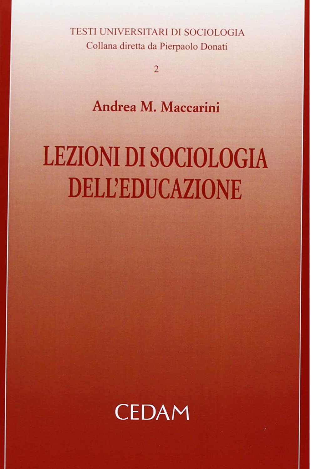 Libri Maccarini Andrea M. - Lezioni Di Sociologia Dell'Educazione NUOVO SIGILLATO, EDIZIONE DEL 01/01/2003 SUBITO DISPONIBILE