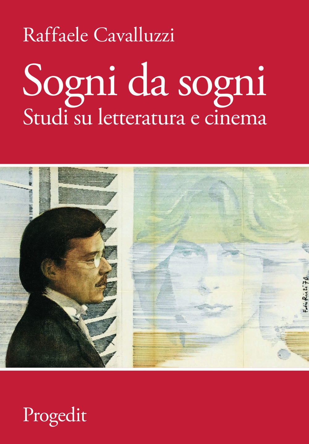 Libri Raffaele Cavalluzzi - Sogni Da Sogni. Studi Su Letteratura E Cinema NUOVO SIGILLATO, EDIZIONE DEL 01/12/2018 SUBITO DISPONIBILE