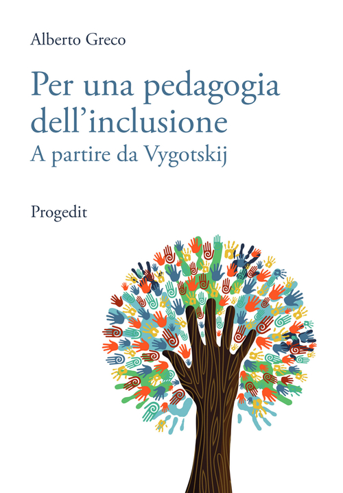 Libri Alberto Greco - Per Una Pedagogia Dell'Inclusione. A Partire Da Vygotskij NUOVO SIGILLATO, EDIZIONE DEL 01/01/2015 SUBITO DISPONIBILE