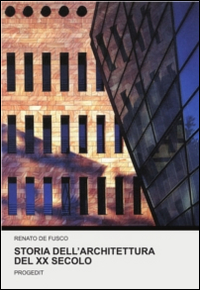 Libri Renato De Fusco - Storia Dell'architettura Del XX Secolo NUOVO SIGILLATO, EDIZIONE DEL 01/01/2014 SUBITO DISPONIBILE