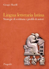 Libri Giorgio Maselli - Lingua Letteraria Latina. Strategie Di Scrittura E Profili Di Autori NUOVO SIGILLATO EDIZIONE DEL SUBITO DISPONIBILE