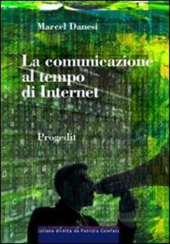 Libri Marcel Danieli - La Comunicazione Al Tempo Di Internet NUOVO SIGILLATO, EDIZIONE DEL 01/01/2013 SUBITO DISPONIBILE
