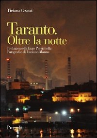 Libri Tiziana Grassi - Taranto. Oltre La Notte NUOVO SIGILLATO, EDIZIONE DEL 01/01/2013 SUBITO DISPONIBILE