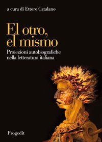Libri El Otro, El Mismo. Proiezioni Autobiografiche Nella Letteratura Italiana NUOVO SIGILLATO, EDIZIONE DEL 01/01/2012 SUBITO DISPONIBILE