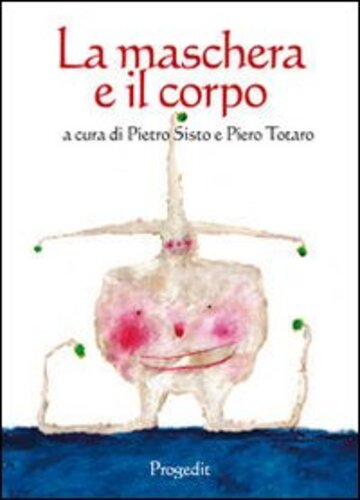 Libri Maschera E Il Corpo (La) NUOVO SIGILLATO, EDIZIONE DEL 01/01/2012 SUBITO DISPONIBILE