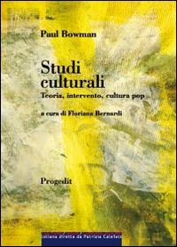 Libri Paul Bowman - Studi Culturali. Teoria, Intervento, Cultura Pop NUOVO SIGILLATO, EDIZIONE DEL 01/01/2011 SUBITO DISPONIBILE