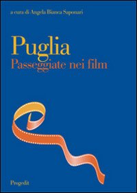 Libri Puglia. Passeggiate Nei Film NUOVO SIGILLATO, EDIZIONE DEL 01/01/2010 SUBITO DISPONIBILE