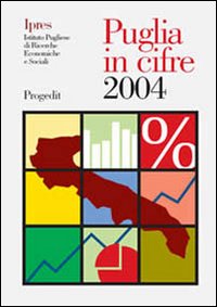 Libri Puglia In Cifre 2004 NUOVO SIGILLATO, EDIZIONE DEL 01/01/2005 SUBITO DISPONIBILE
