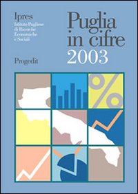 Libri Puglia In Cifre 2003 NUOVO SIGILLATO, EDIZIONE DEL 01/01/2004 SUBITO DISPONIBILE
