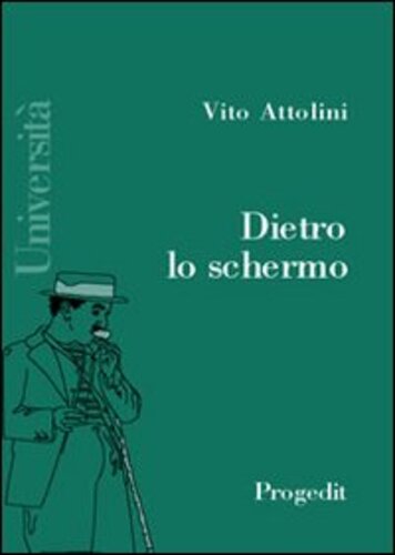 Libri Vito Attolini - Dietro Lo Schermo. Manuale Dello Spettatore NUOVO SIGILLATO, EDIZIONE DEL 01/01/2010 SUBITO DISPONIBILE
