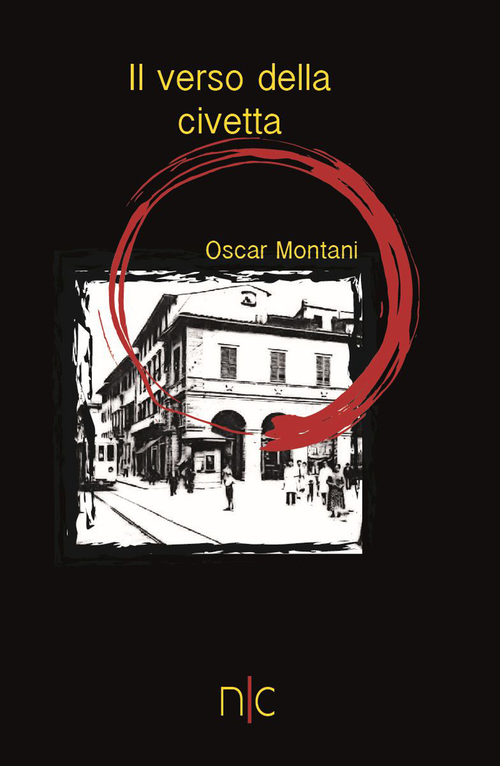 Libri Oscar Montani - Il Verso Della Civetta NUOVO SIGILLATO, EDIZIONE DEL 01/01/2015 SUBITO DISPONIBILE
