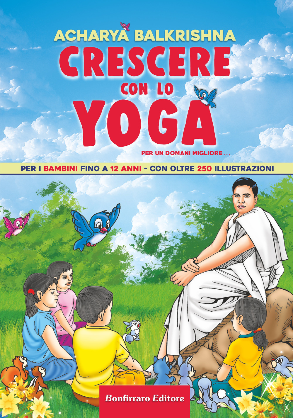 Libri Balkrishna Acharya - Crescere Con Lo Yoga NUOVO SIGILLATO, EDIZIONE DEL 10/03/2022 SUBITO DISPONIBILE
