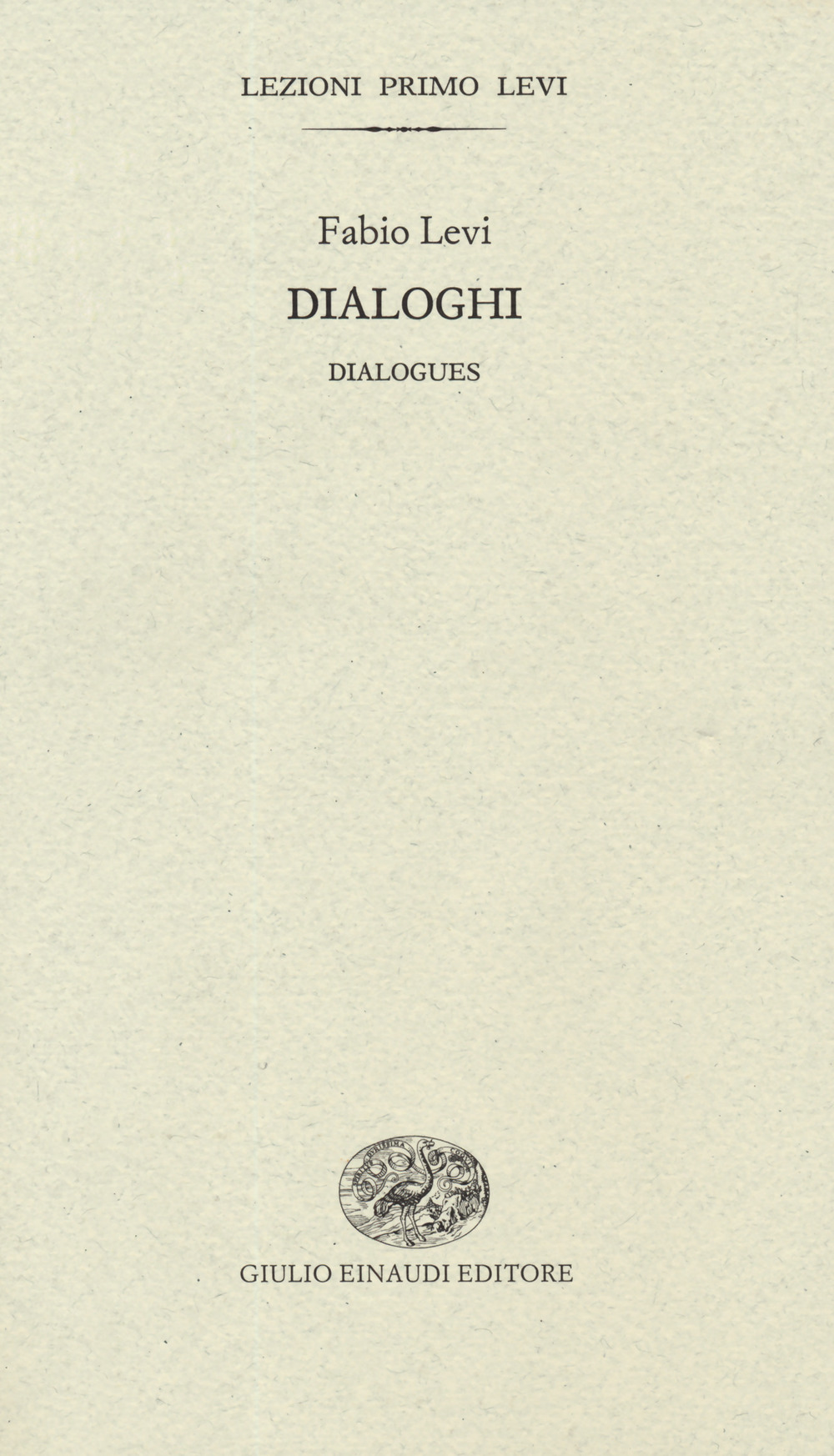 Libri Fabio Levi - Dialoghi-Dialogues. Ediz. Bilingue NUOVO SIGILLATO, EDIZIONE DEL 30/04/2019 SUBITO DISPONIBILE