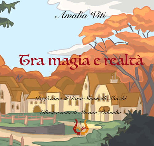 Libri Amalia Viti - Tra Magia E Realta. Ediz. Illustrata NUOVO SIGILLATO, EDIZIONE DEL 01/04/2019 SUBITO DISPONIBILE