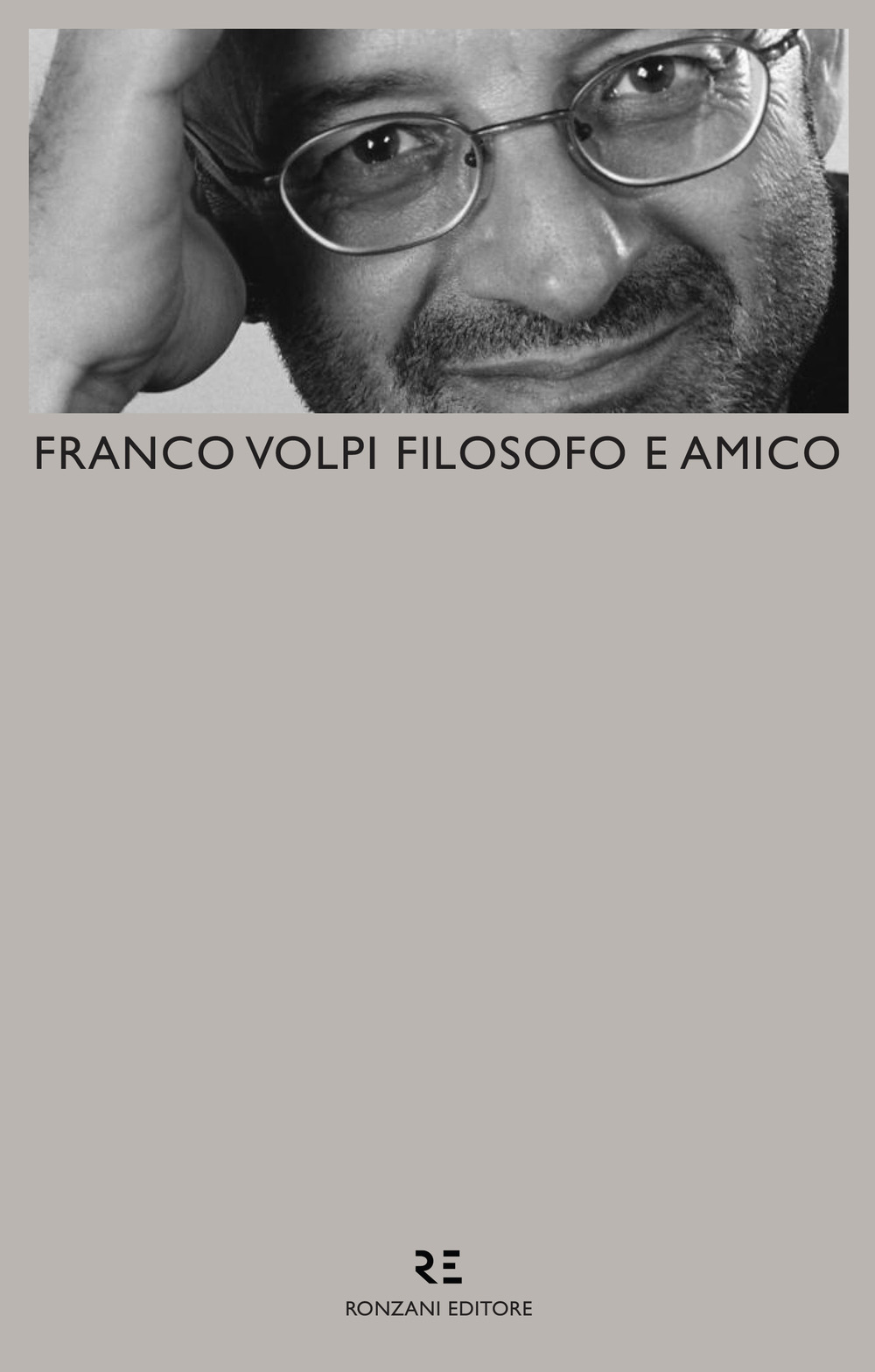 Libri Franco Volpi Filosofo E Amico NUOVO SIGILLATO, EDIZIONE DEL 10/04/2019 SUBITO DISPONIBILE