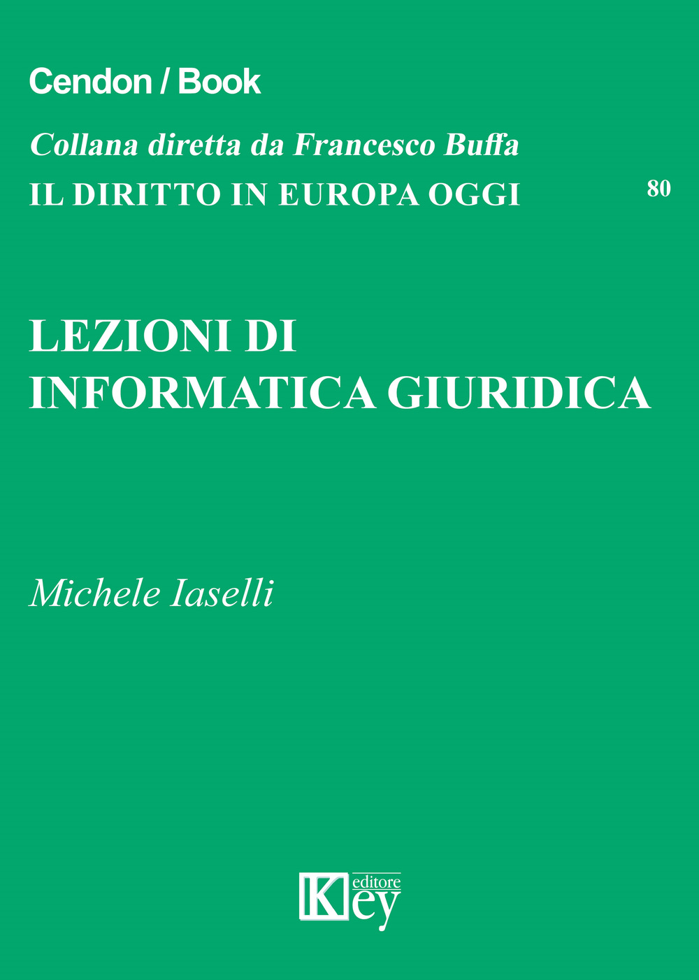 Libri Michele Iaselli - Lezioni Di Informatica Giuridica NUOVO SIGILLATO, EDIZIONE DEL 18/03/2019 SUBITO DISPONIBILE