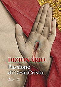 Libri Dizionario. Passione Di Gesu Cristo NUOVO SIGILLATO, EDIZIONE DEL 29/09/2021 SUBITO DISPONIBILE