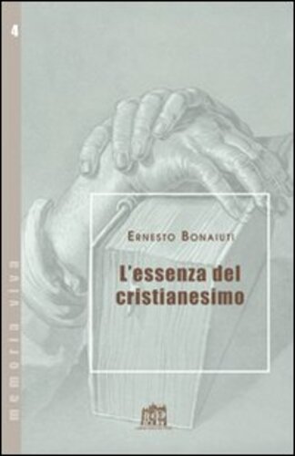 Libri Ernesto Bonaiuti - L Essenza Del Cristianesimo NUOVO SIGILLATO EDIZIONE DEL SUBITO DISPONIBILE