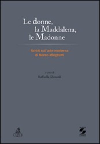 Libri Donne, La Maddalena, Le Madonne. Scritti Sull'arte Moderna Di Marco Minghetti (Le) NUOVO SIGILLATO, EDIZIONE DEL 07/12/2010 SUBITO DISPONIBILE