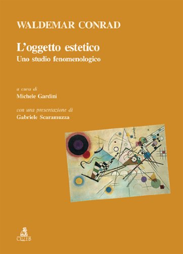 Libri Waldemar Conrad - L'Oggetto Estetico. Uno Studio Fenomenologico NUOVO SIGILLATO, EDIZIONE DEL 01/01/2007 SUBITO DISPONIBILE