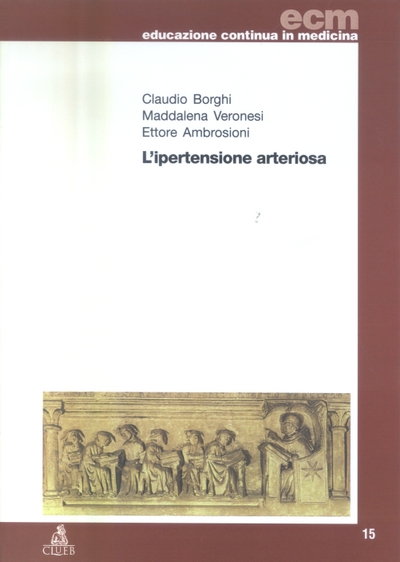 Libri Claudio Borghi / Maddalena Veronesi / Ettore Ambrosioni - L'Ipertensione Arteriosa NUOVO SIGILLATO, EDIZIONE DEL 01/01/2003 SUBITO DISPONIBILE