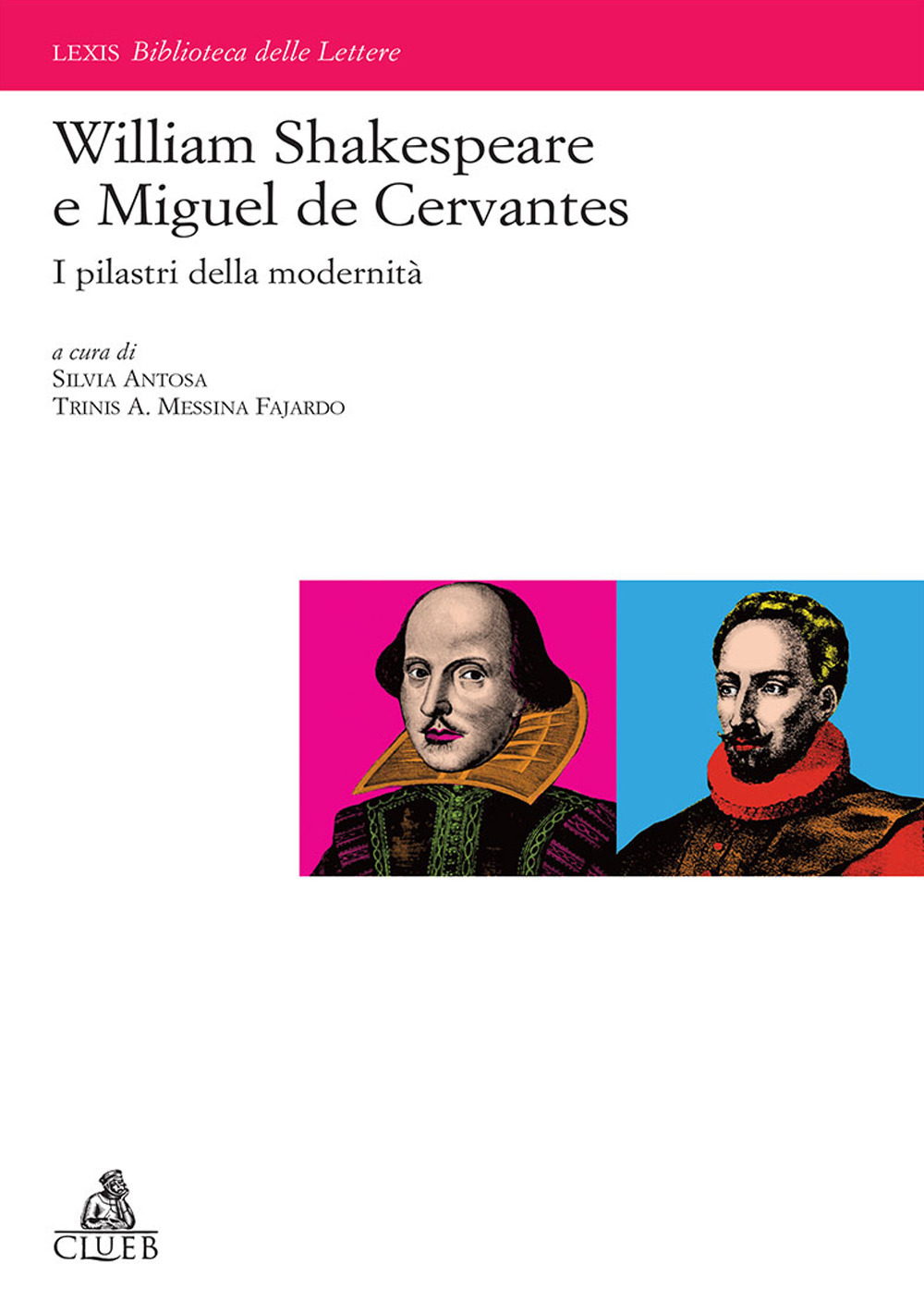 Libri William Shakespeare E Miguel De Cervantes: I Pilastri Della Modernita NUOVO SIGILLATO SUBITO DISPONIBILE