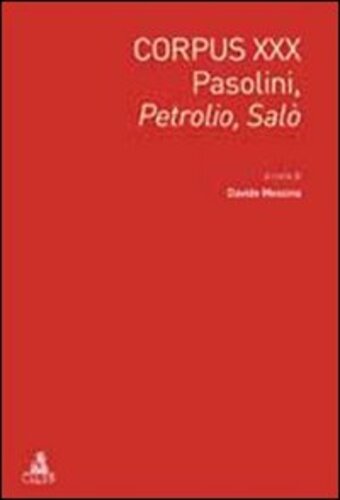 Libri Corpus XXX. Pasolini: Petrolio-Salo. Ediz. Italiana E Inglese NUOVO SIGILLATO, EDIZIONE DEL 15/07/2012 SUBITO DISPONIBILE