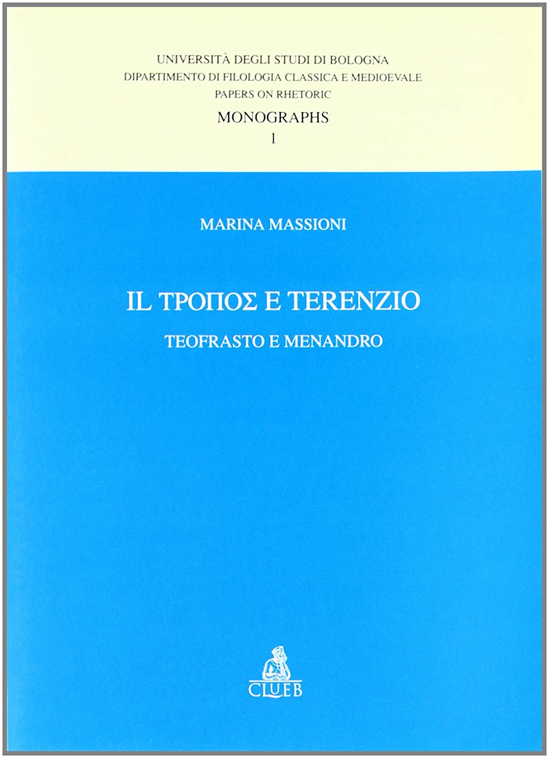 Libri Marina Massioni - Il Tropos E Terenzio. Teofrasto E Menandro NUOVO SIGILLATO, EDIZIONE DEL 01/01/1998 SUBITO DISPONIBILE