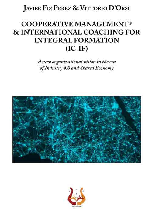 Libri Fiz Perez Javier / D'Orsi Vittorio - Cooperative Management & International Coaching For Integral Formation (IC-IF). A New Organizational Vision In Th NUOVO SIGILLATO, EDIZIONE DEL 14/09/2018 SUBITO DISPONIBILE