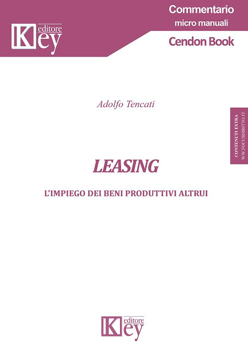 Libri Adolfo Tencati - Leasing. L'Impiego Dei Beni Produttivi Altrui NUOVO SIGILLATO, EDIZIONE DEL 12/09/2018 SUBITO DISPONIBILE