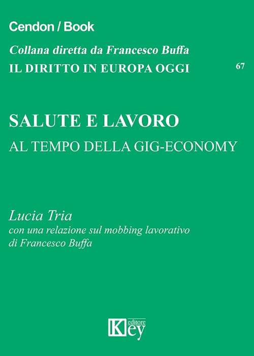Libri Lucia Tria - Salute E Lavoro Al Tempo Della Gig-Economy NUOVO SIGILLATO, EDIZIONE DEL 20/07/2018 SUBITO DISPONIBILE