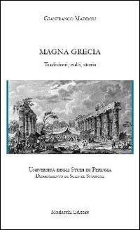 Libri Gianfranco Maddoli - Magna Grecia. Tradizioni, Culti, Storia NUOVO SIGILLATO SUBITO DISPONIBILE